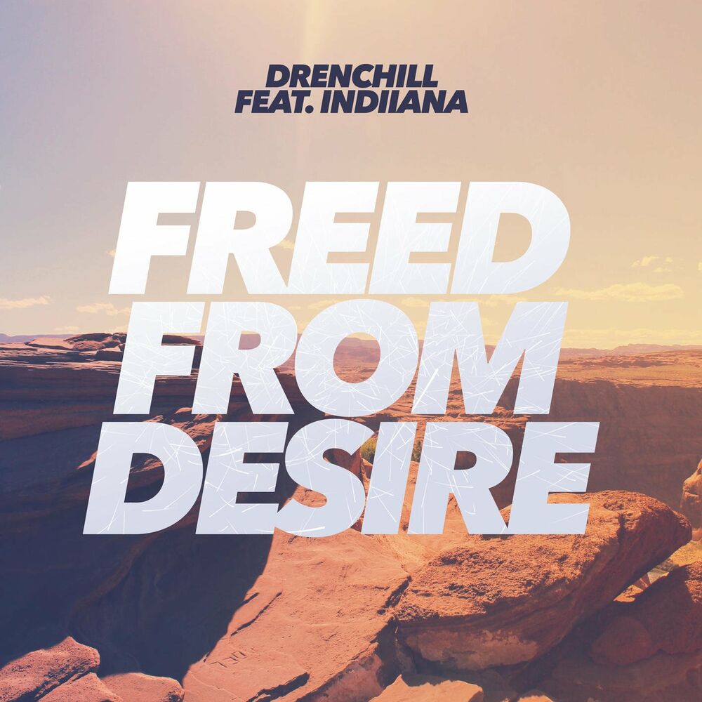 Picture of Freed from Desire (feat. Indiiana)