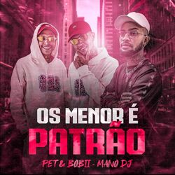 Os Menor É Patrão