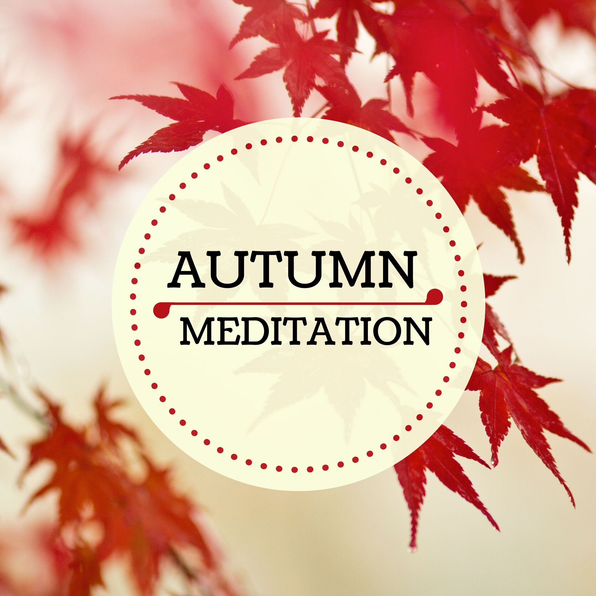 Album cover of Autumn Meditation - Deeply Relaxing Soundscapes for Mindfulness Meditation in Nature