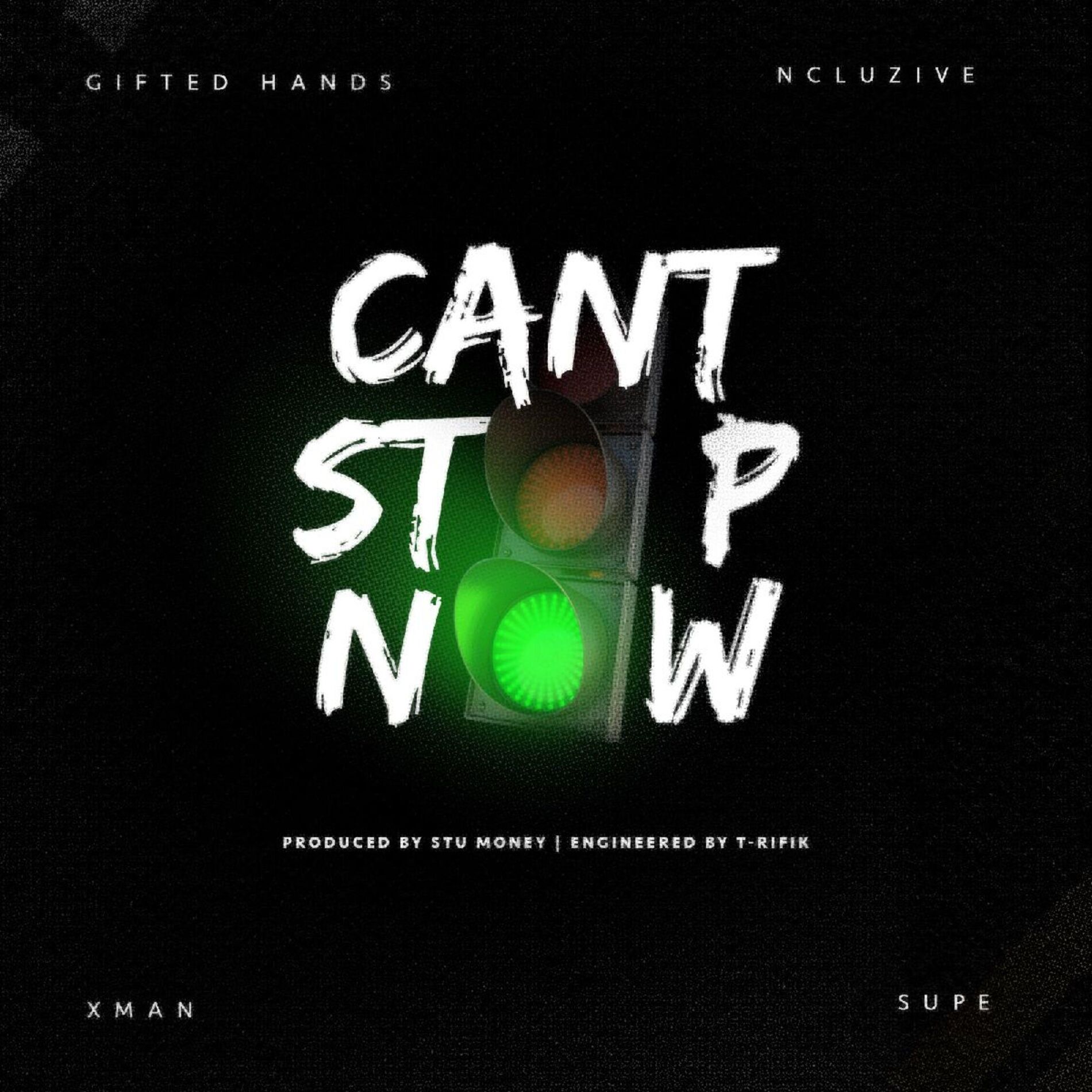 Album cover of Can't Stop Now (feat. Ncluzive, X-Man & Supe)