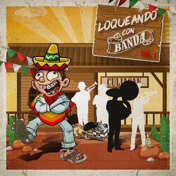 Cover of Loqueando Con Banda Vol. 1