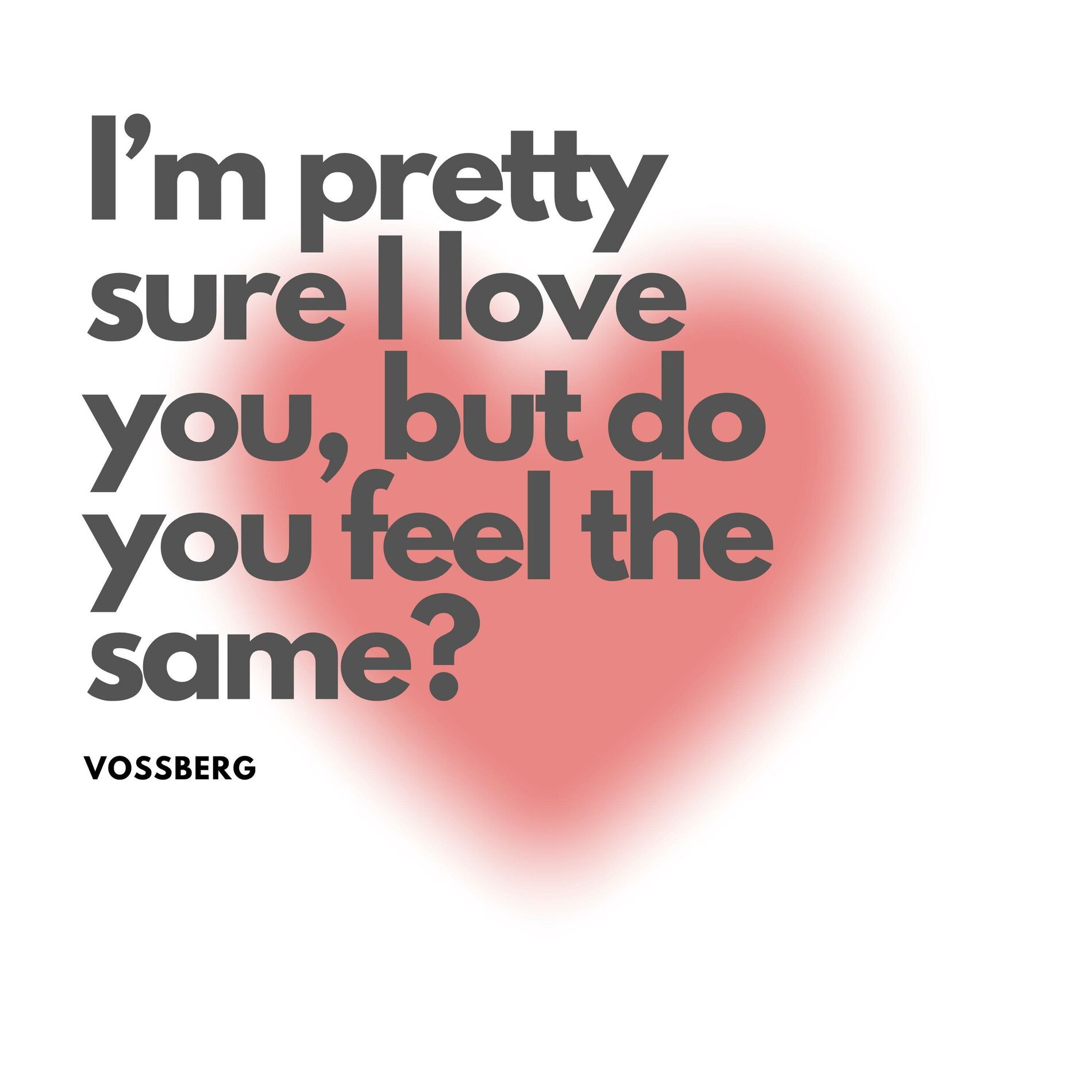 Album cover of I'm Pretty Sure I Love You, But Do You Feel The Same?