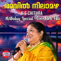 Cover of Ravil Nilamazha, K. S. Chithra Birthday Special Non Film Hits