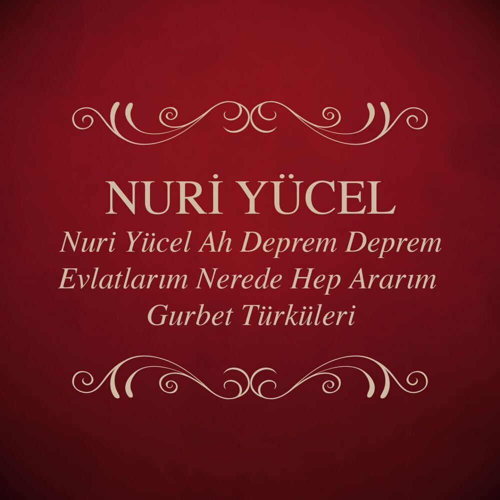 Picture of Nuri Yücel Ah Deprem Deprem - Evlatlarım Nerede Hep Ararım - Gurbet Türküleri