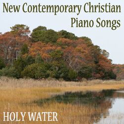 Cover of New Contemporary Christian Piano Songs: Holy Water