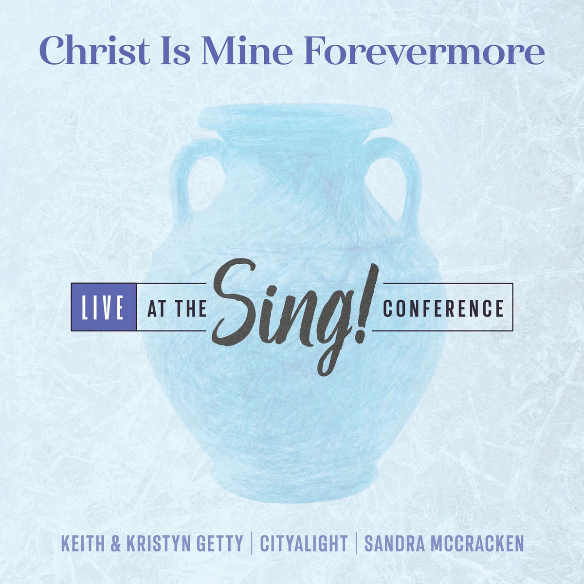 Album cover of Christ Is Mine Forevermore (Live)