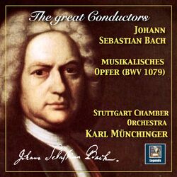 Cover of The Great Conductors: Karl Münchinger Conducts Bach – Musikalisches Opfer, BWV 1079 (Arr. for Chamber Orchestra)