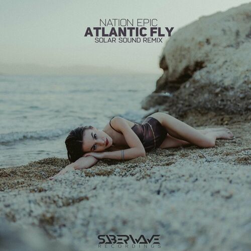  Nation Epic - Atlantic Fly (Solar Sound Remix) (2025) 