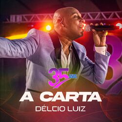 Cover of Délcio Luiz 35 Anos: A Carta (Bloco 2) (Ao Vivo)