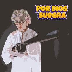 Cover of Por Dios Suegra