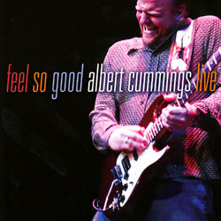 Cover of Feel So Good: Albert Cummings Live