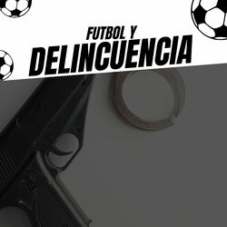 Cover of Futbol y Delincuencia