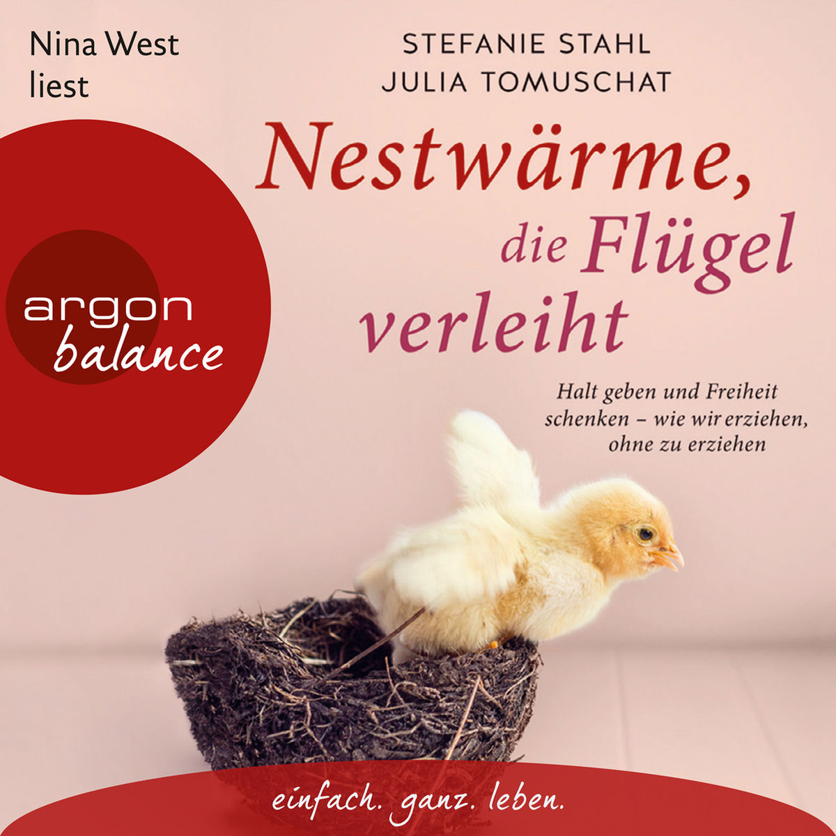 Album cover of Kapitel 1 - Nestwärme, die Flügel verleiht - Halt geben und Freiheit schenken - wie wir erziehen, ohne zu erziehen