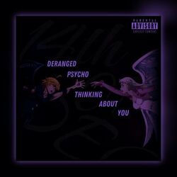 Cover of Deranged Psycho Thinking About You (Season 2 Vaulted Track) [Re-Recorded 2025]