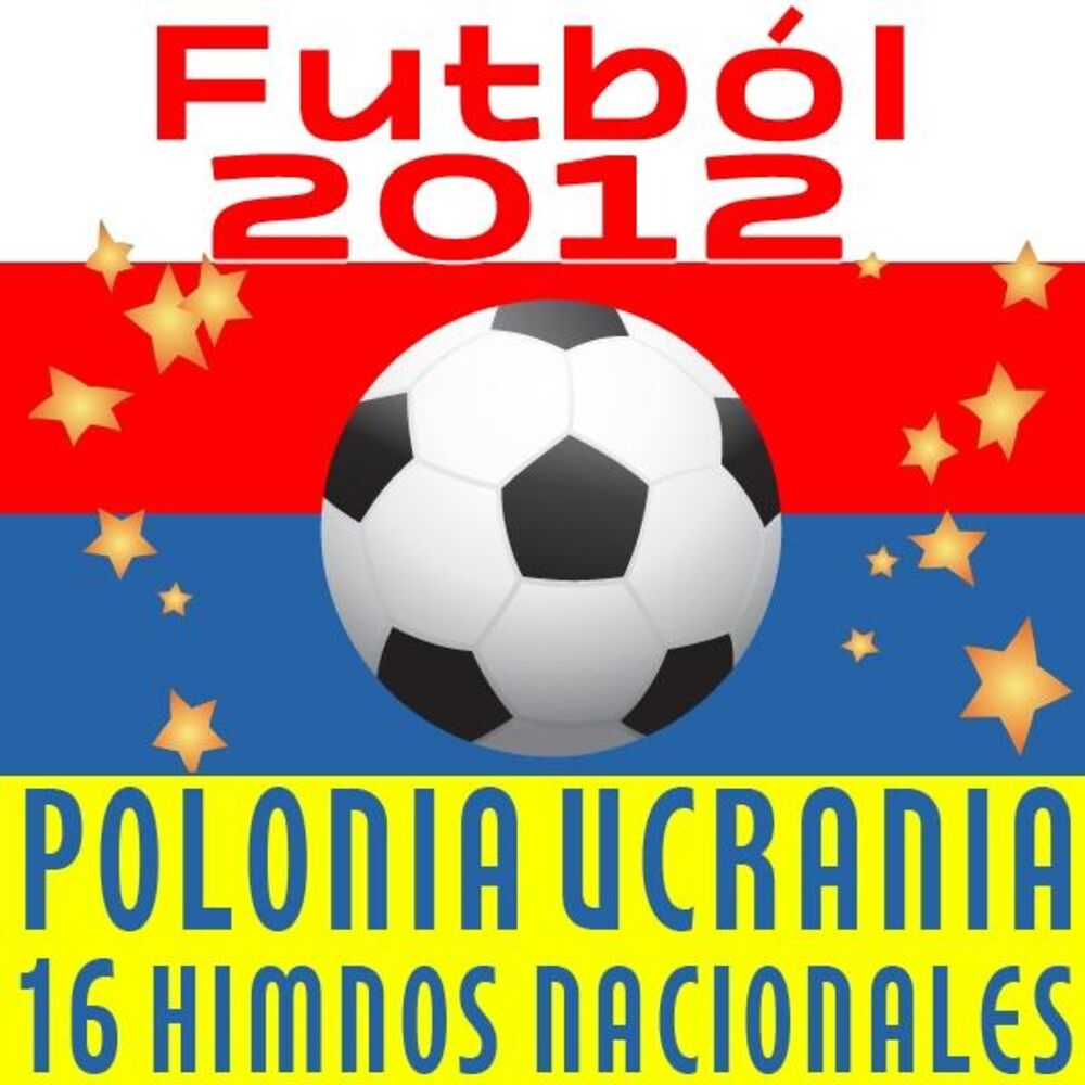 Picture of Futból 2012: Polonia Ucrania - 16 Himnos Nacionales