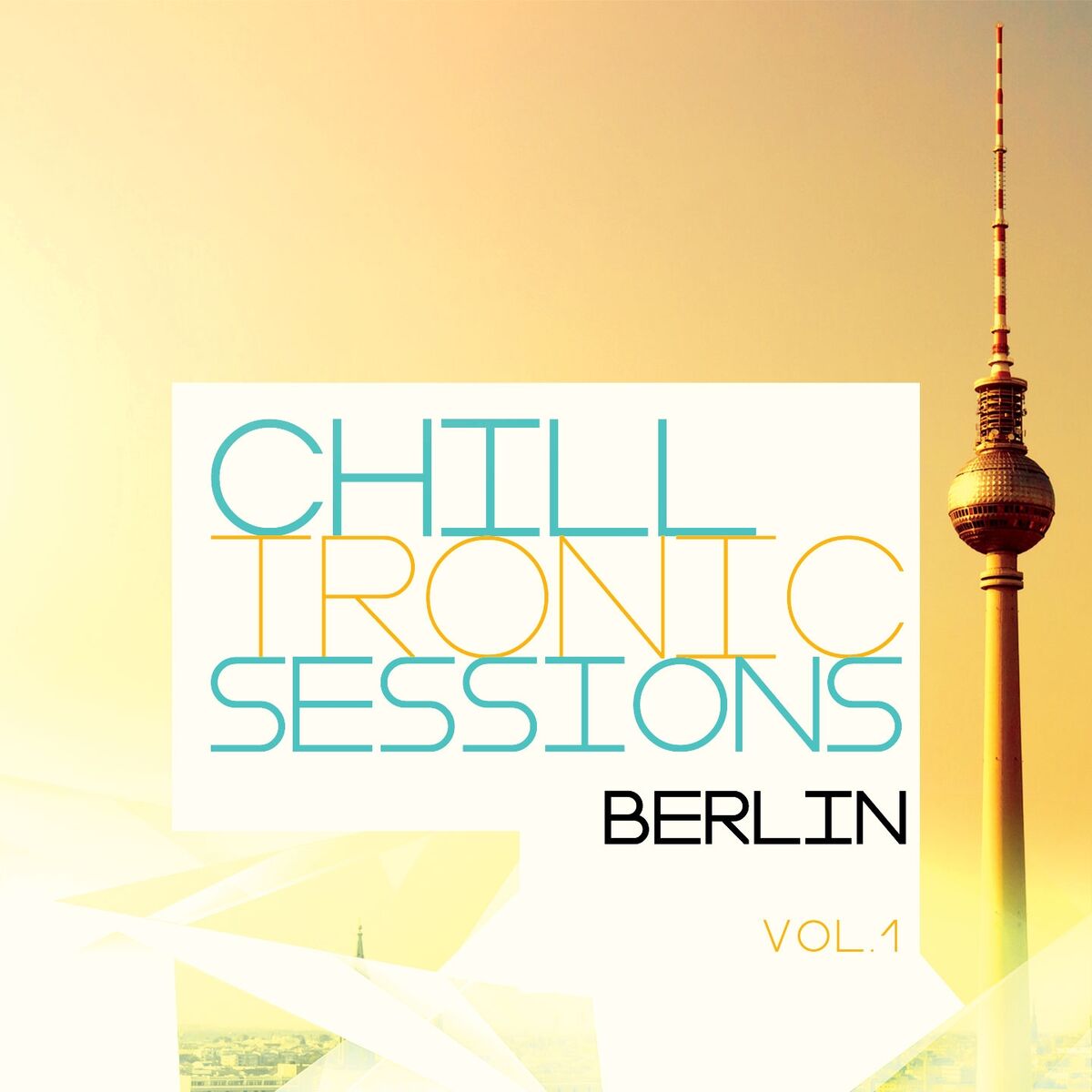 Album cover of Chilltronic Sessions - Berlin, Vol. 1 (Best of Electronic Chill out Music)