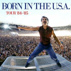 Cover of Bruce Springsteen & The E Street Band - The Born in the U.S.A. Tour '84 - '85