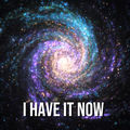 I Have It Now