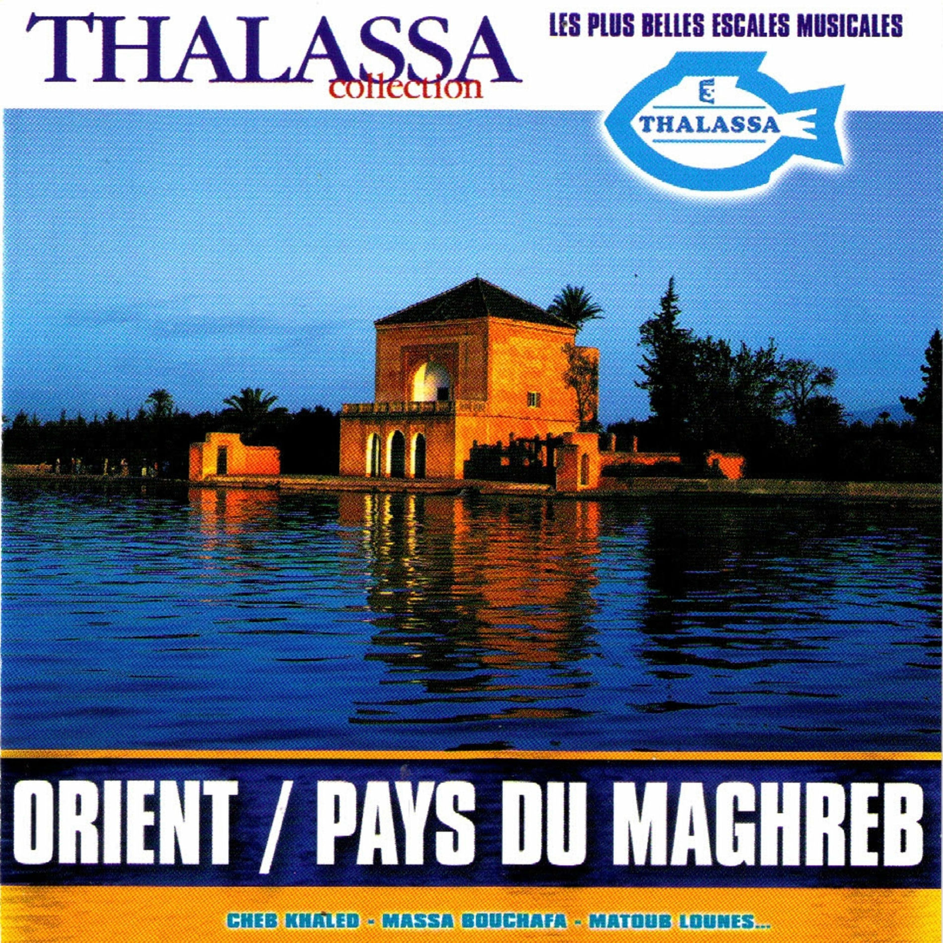 Album cover of Thalassa collection (Les plus belles escales musicales): Orient / Pays du Maghreb