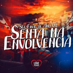 Cover of Set Final de Ano 01 - Senta na Envolvencia