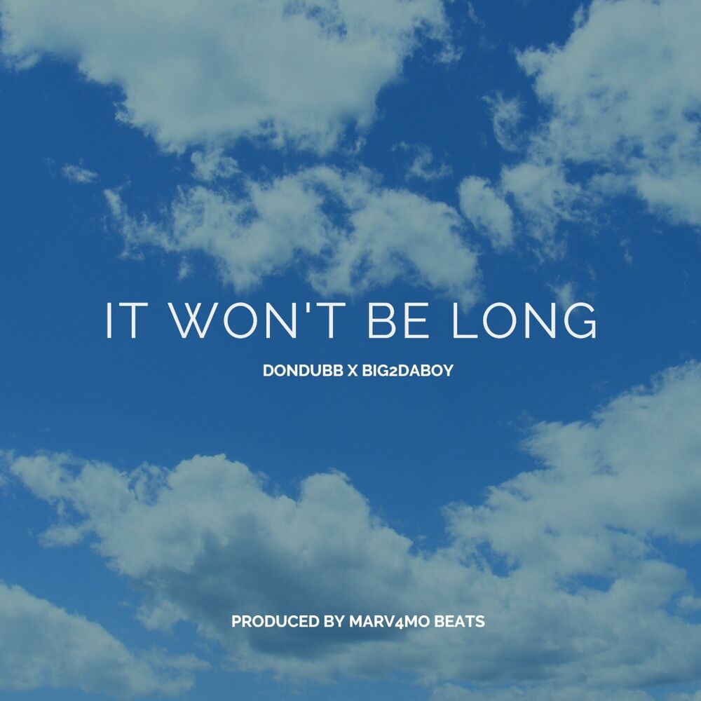 Picture of It Won't Be Long (feat. Big2DaBoy)