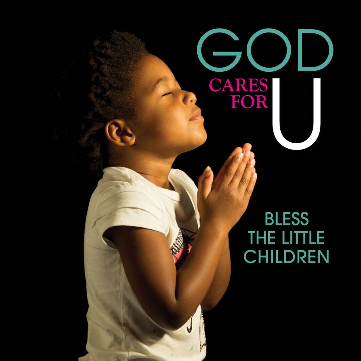 Album cover of God Cares For U - Bless The Little Children