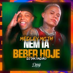 Cover of Medley Mc Th - Nem Ia Beber Hoje