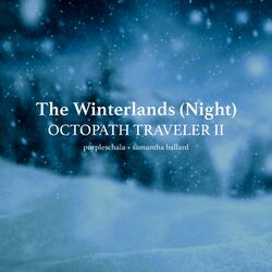 Cover of The Winterlands (Night) (From "Octopath Traveler II")