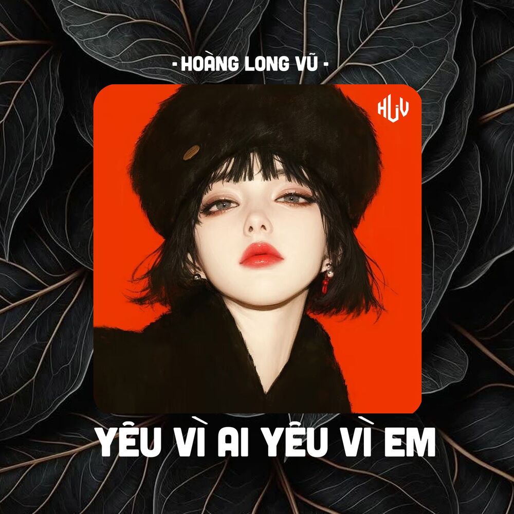 Picture of Yêu Vì Ai Yêu Vì Em (HLV Remix)