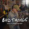 Bad Things (Live at Steeze Factory) by Toddla T album cover