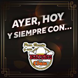Cover of Ayer, Hoy Siempre Con... Paco Barrón Y Sus Norteños Clan