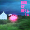 Bouge de l&agrave; l&agrave;
