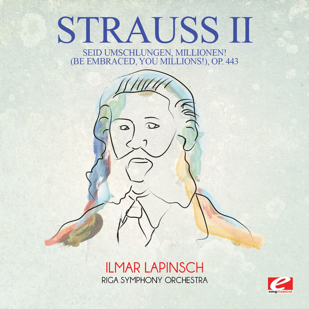 Picture of Strauss: Seid umschlungen, Millionen! (Be Embraced, You Millions!), Op. 443 (Digitally Remastered)