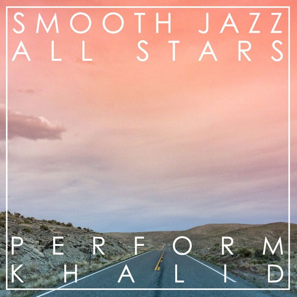 Picture of Smooth Jazz All Stars Perform Khalid (Instrumental)