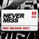 Never Miss