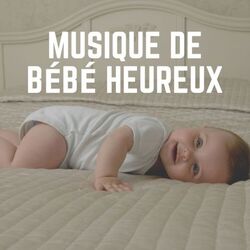 Cover of Musique de Bébé Heureux
