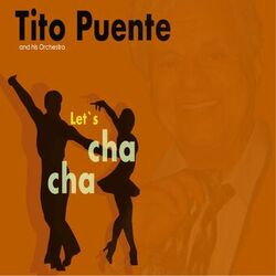 Cover of Let`S Cha Cha With Tito Puente (And Hit Orchestra Remasterizado)