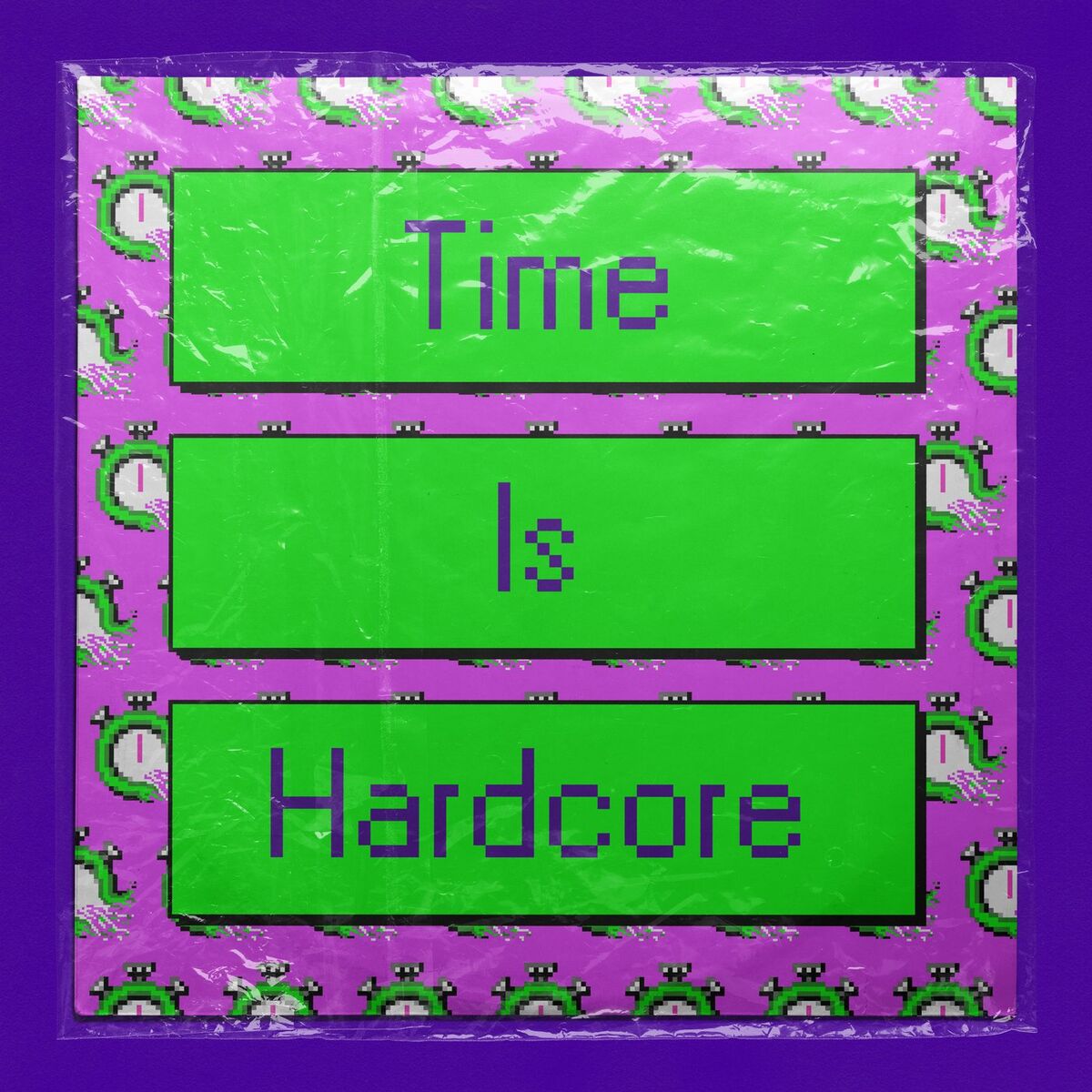 Album cover of Time Is Hardcore