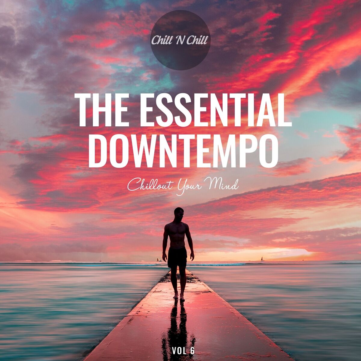 Album cover of The Essential Downtempo, Vol.6: Chillout Your Mind