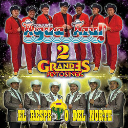 Cover of 2 Grandes Potosinos Conjunto Agua Azul: El Respeto Del Norte