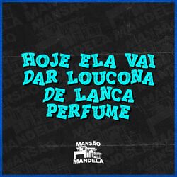 Cover of Hoje Ela Vai Dar Loucona de Lança Perfume