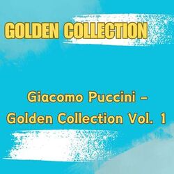 Cover of Giacomo Puccini - Golden Collection Vol. 1