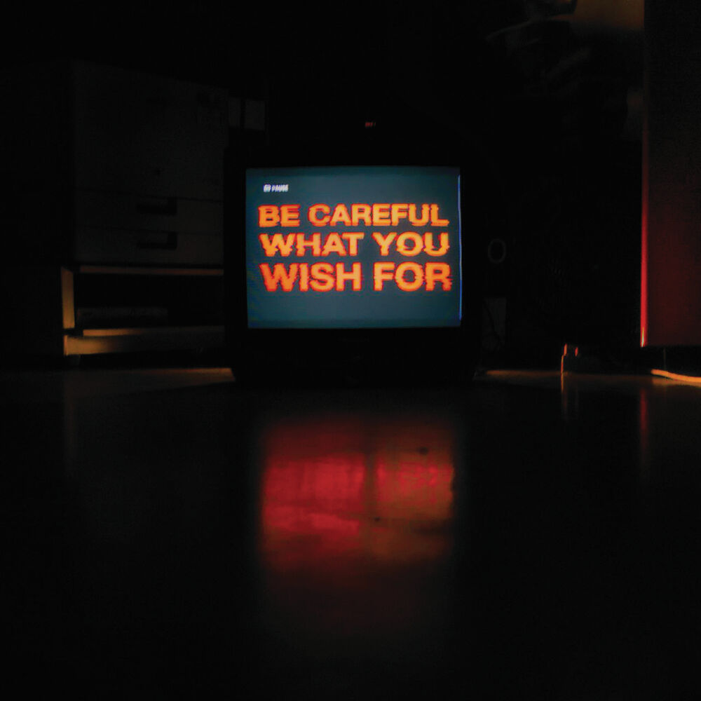 Picture of Be Careful What You Wish For