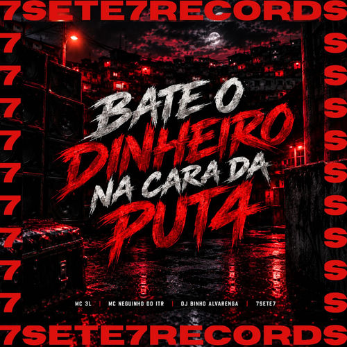 BATE O DINHEIRO NA CARA DA PUTA