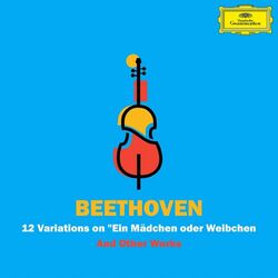 Cover of 12 Variations on "Ein Mädchen oder Weibchen", and other works by Beethoven