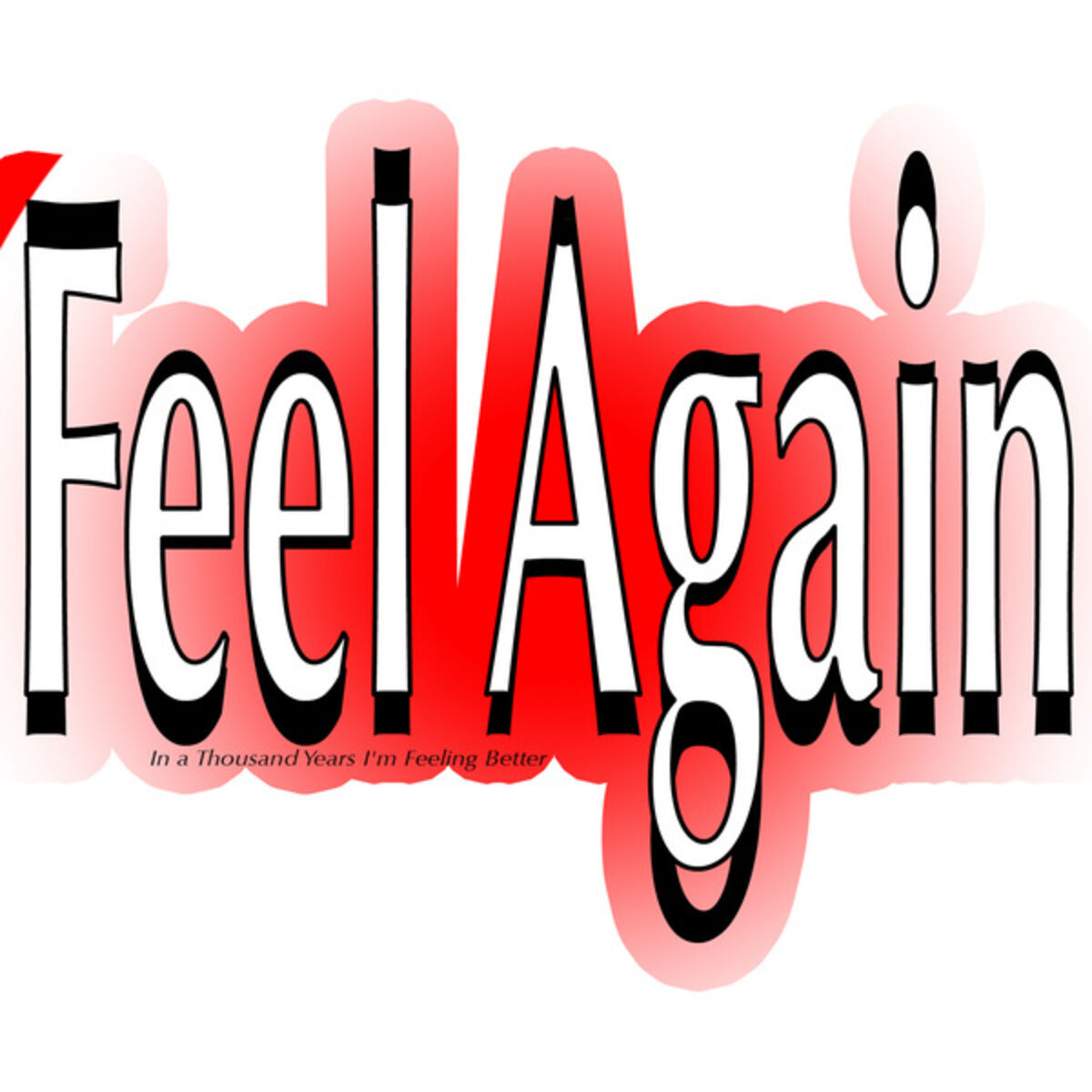 Album cover of Feel Again (In a Thousand Years I'm Feeling Better)