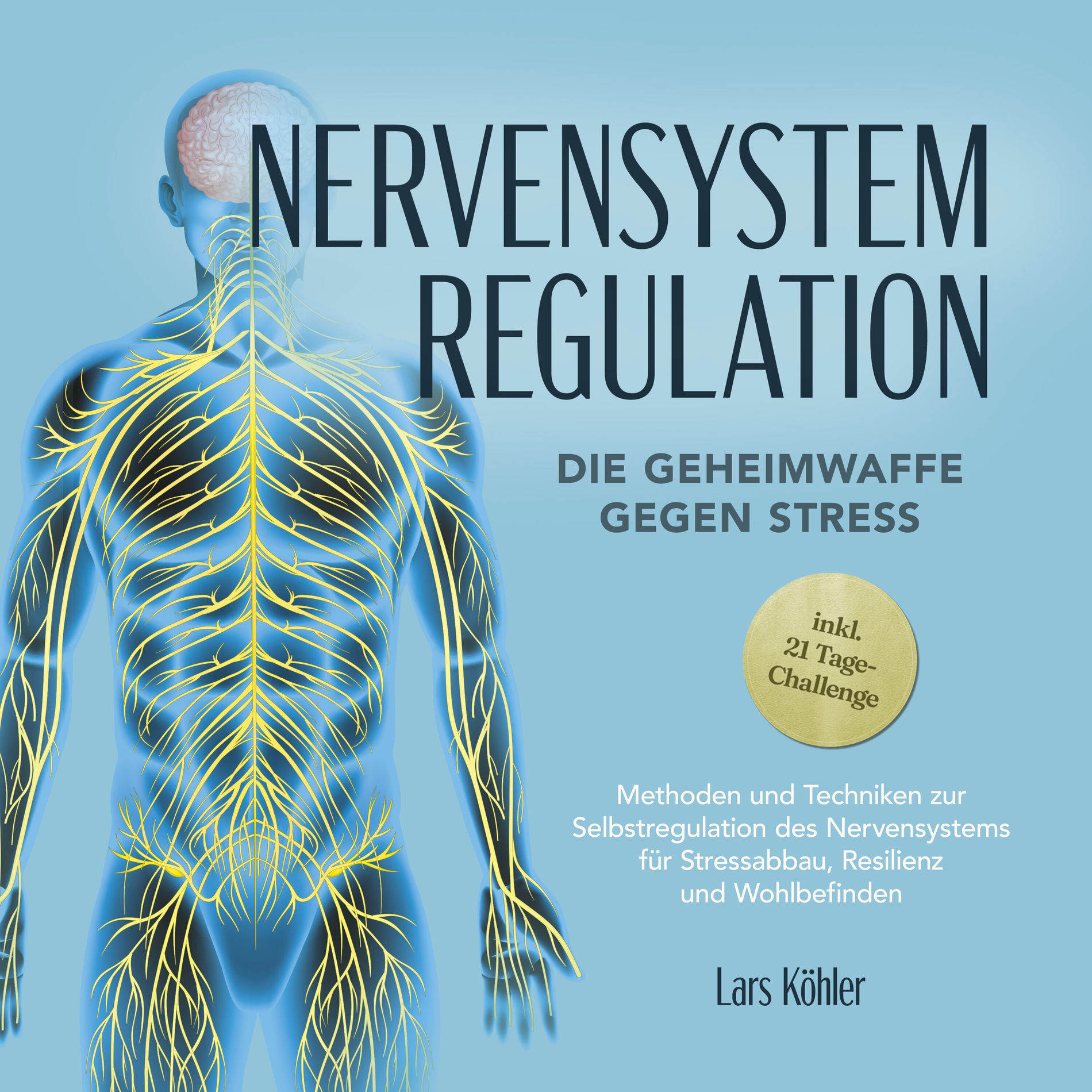 Album cover of Nervensystem Regulation: Die Geheimwaffe gegen Stress - Methoden und Techniken zur Selbstregulation des Nervensystems für Stressab