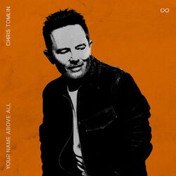 Cover of Chris Tomlin: Your Name Above All