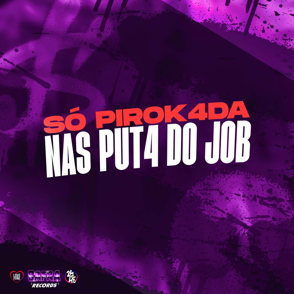 Picture of Só Pirok4Da nas Put4 do Job