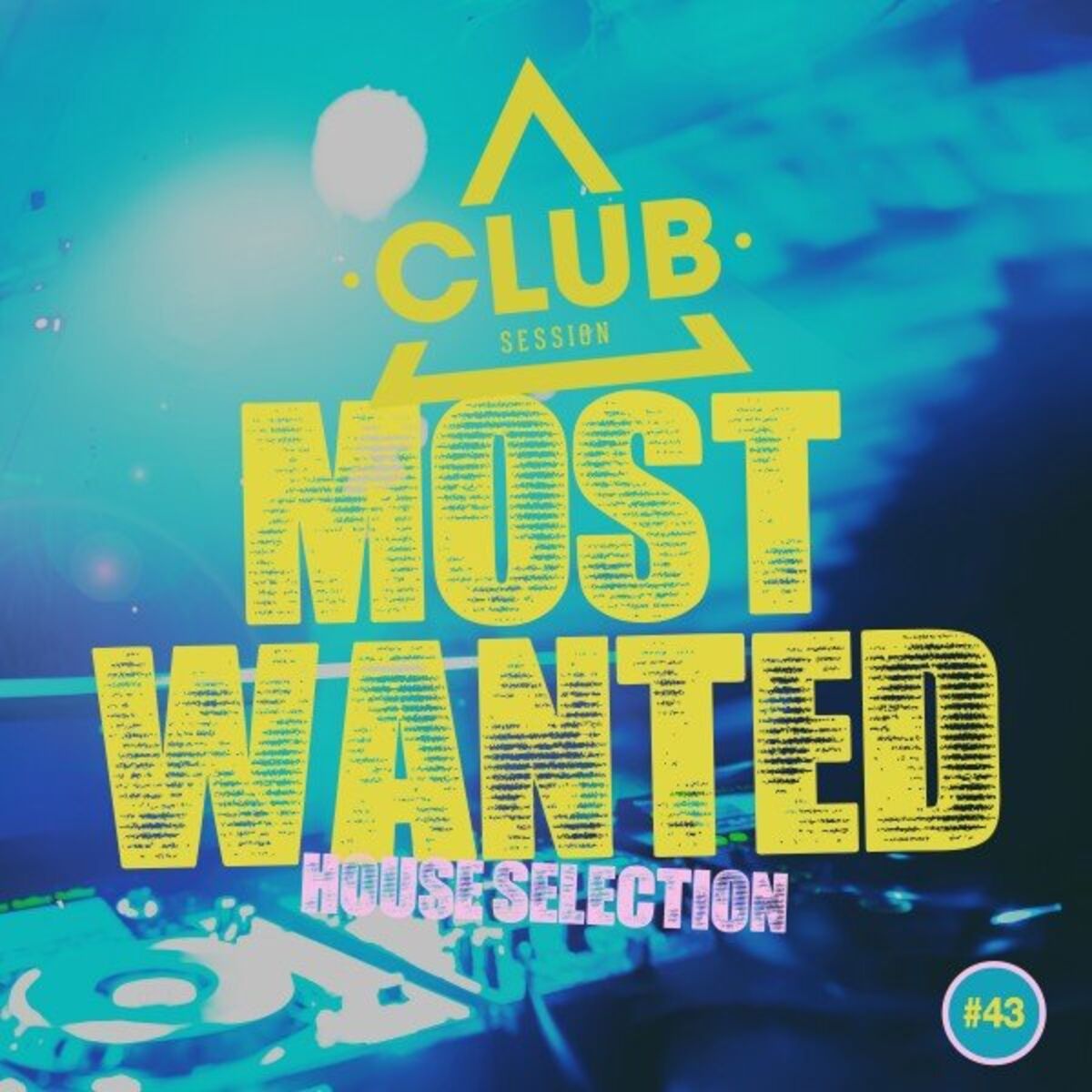Album cover of Most Wanted - House Selection, Vol. 43